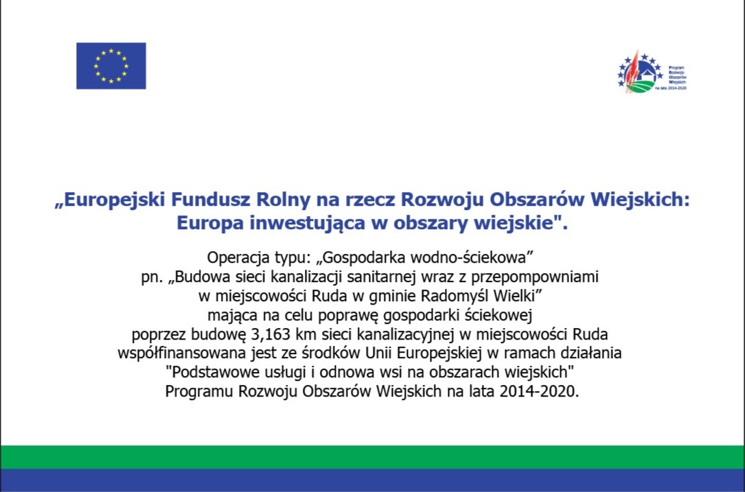 Tablica informacyjno promocyjna dla operacji Budowa sieci kanalizacji sanitarnej wraz z przepompowniami w miejscowości Ruda w gminie Radomyśl Wielki